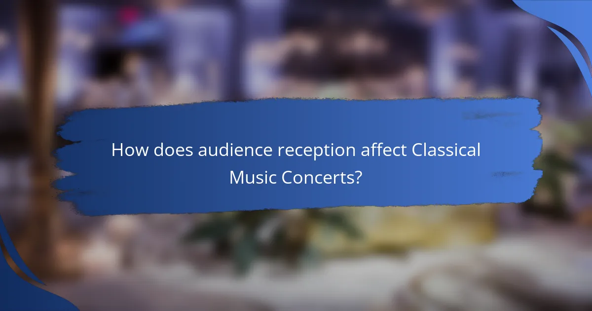 How does audience reception affect Classical Music Concerts?
