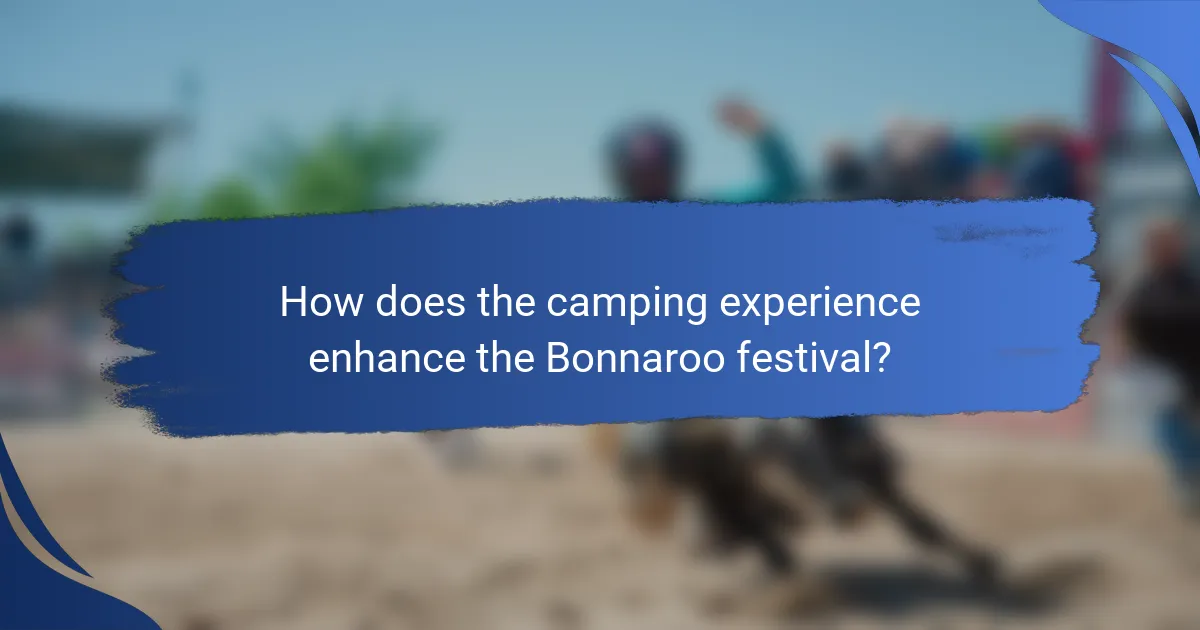 How does the camping experience enhance the Bonnaroo festival?