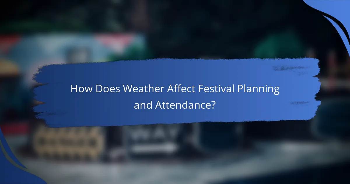 How Does Weather Affect Festival Planning and Attendance?