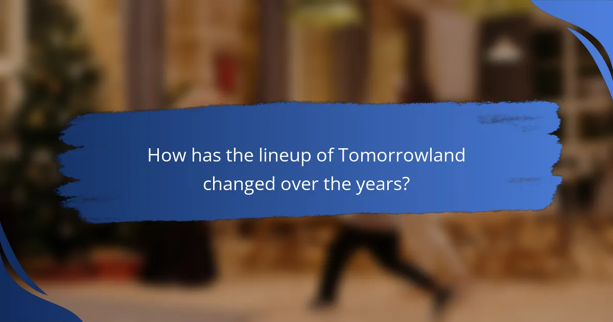 How has the lineup of Tomorrowland changed over the years?