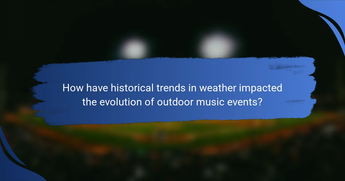 How have historical trends in weather impacted the evolution of outdoor music events?
