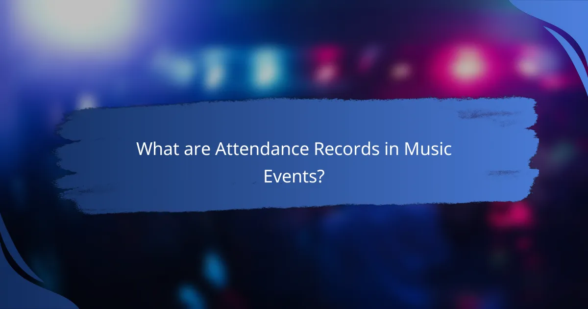 What are Attendance Records in Music Events?