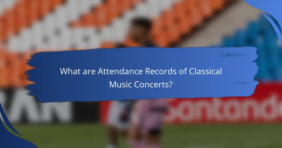 What are Attendance Records of Classical Music Concerts?