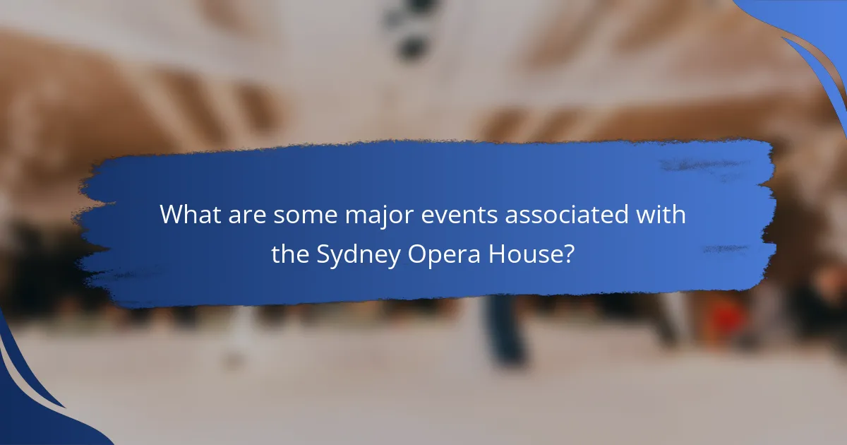 What are some major events associated with the Sydney Opera House?