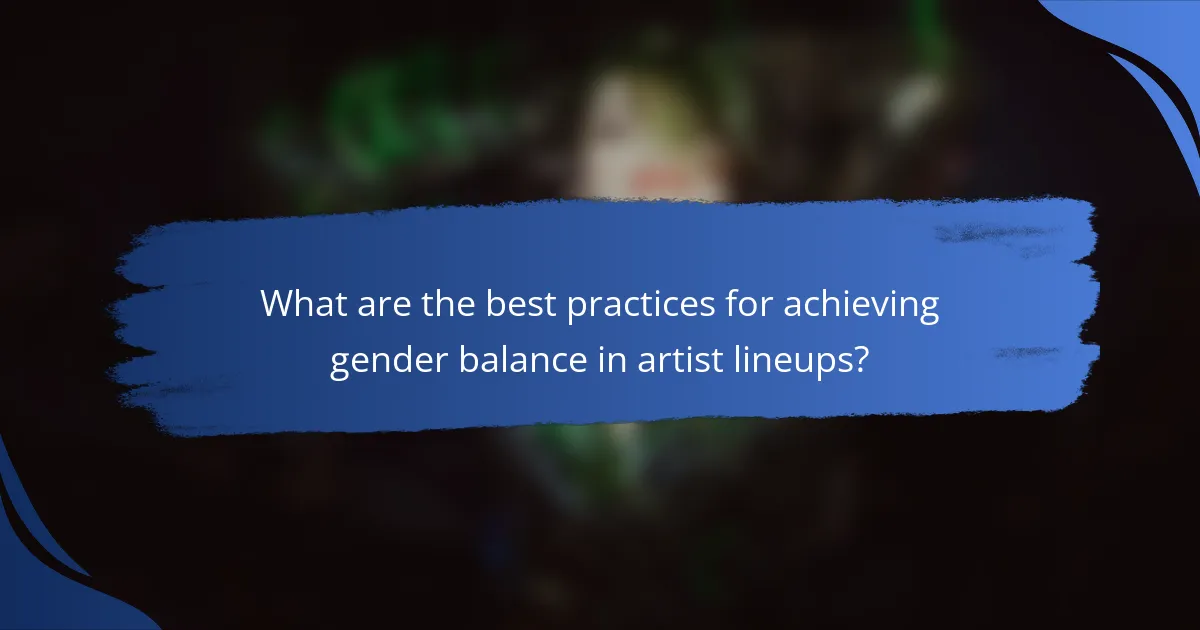 What are the best practices for achieving gender balance in artist lineups?