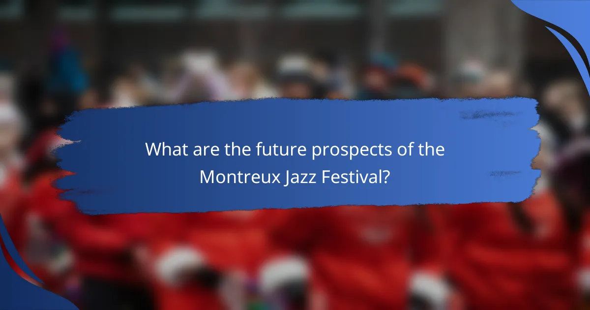 What are the future prospects of the Montreux Jazz Festival?