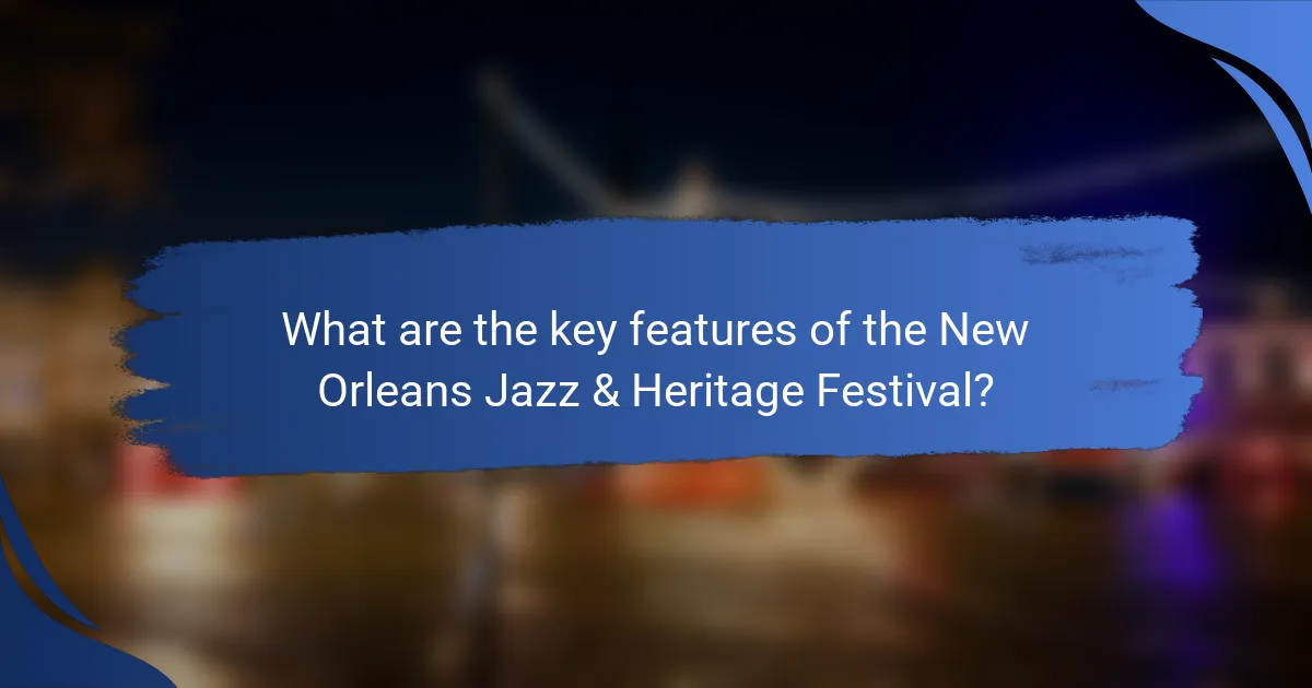 What are the key features of the New Orleans Jazz & Heritage Festival?