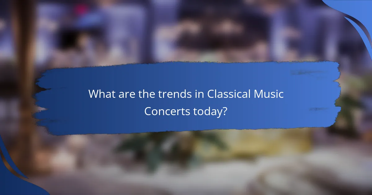 What are the trends in Classical Music Concerts today?