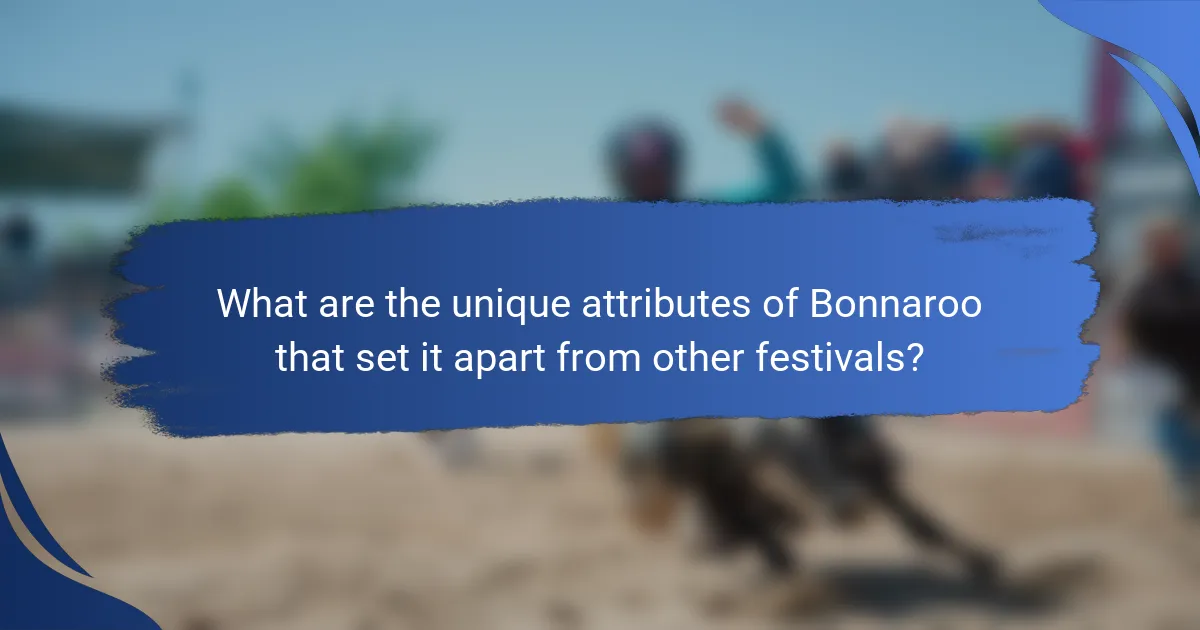 What are the unique attributes of Bonnaroo that set it apart from other festivals?