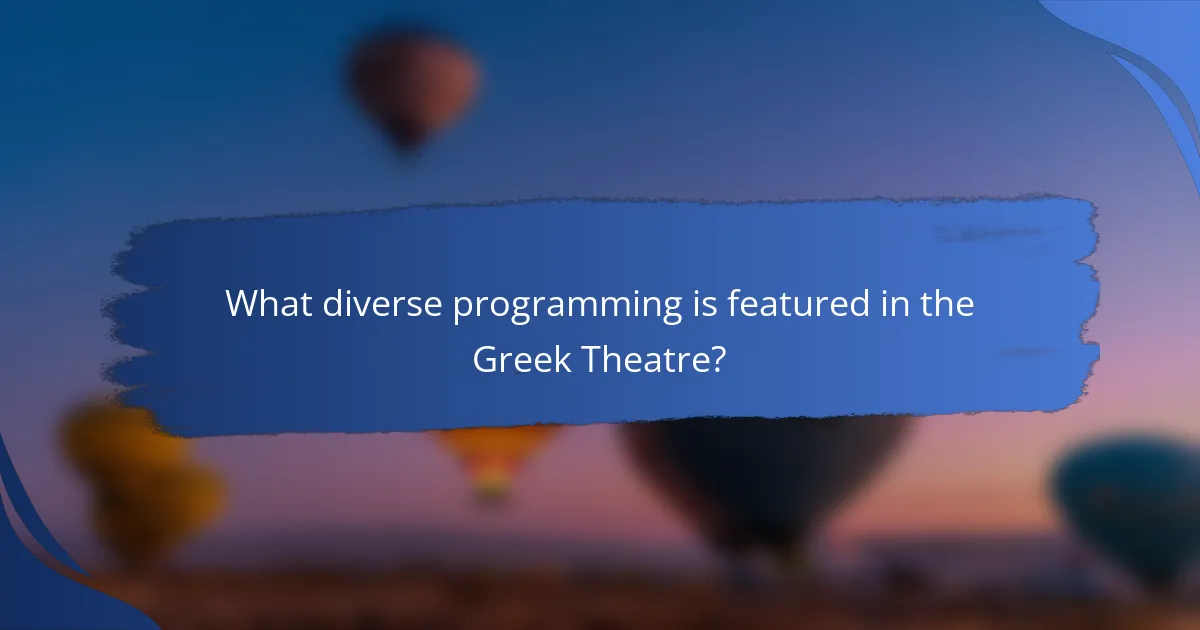What diverse programming is featured in the Greek Theatre?