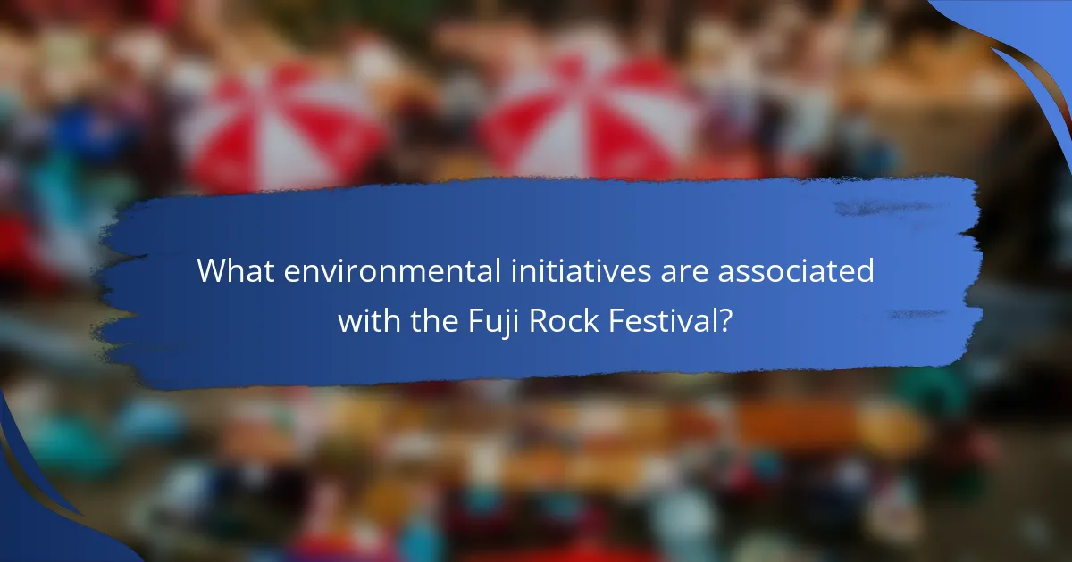What environmental initiatives are associated with the Fuji Rock Festival?