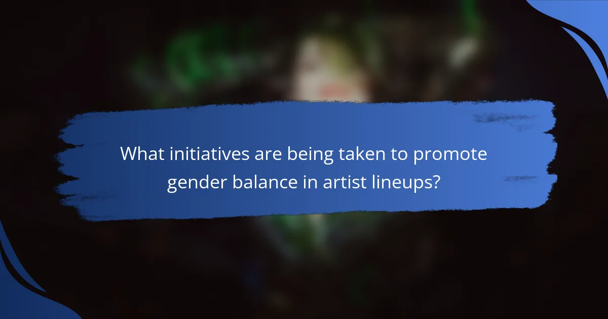 What initiatives are being taken to promote gender balance in artist lineups?