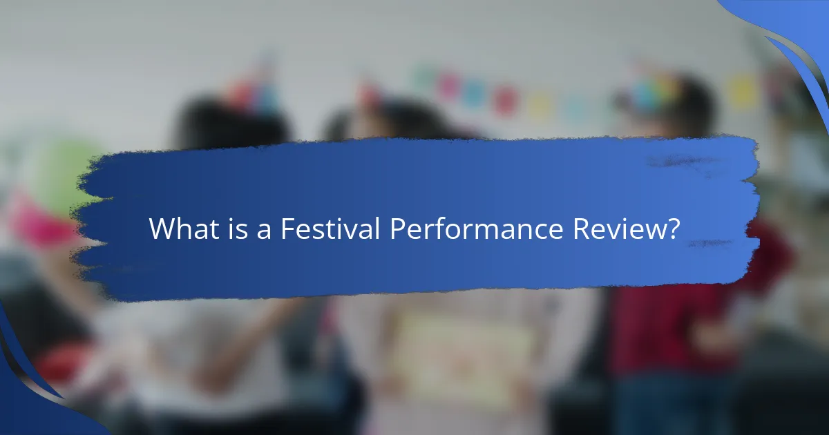 What is a Festival Performance Review?