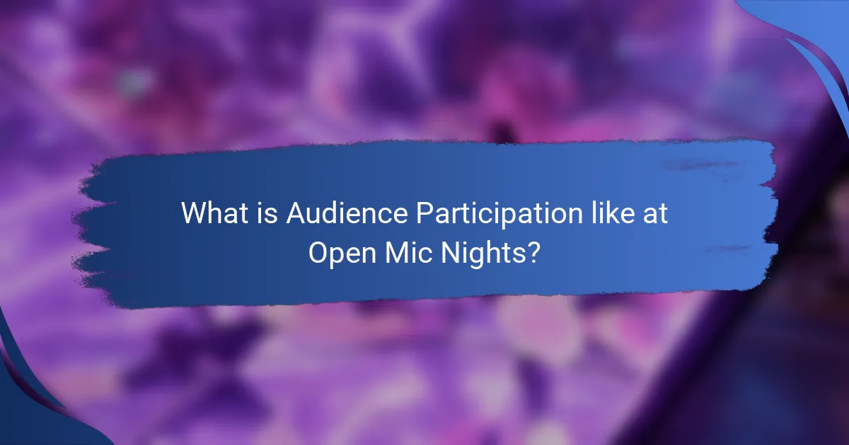 What is Audience Participation like at Open Mic Nights?