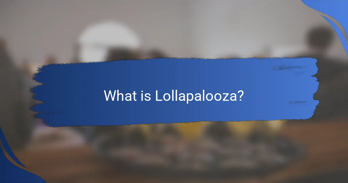 What is Lollapalooza?