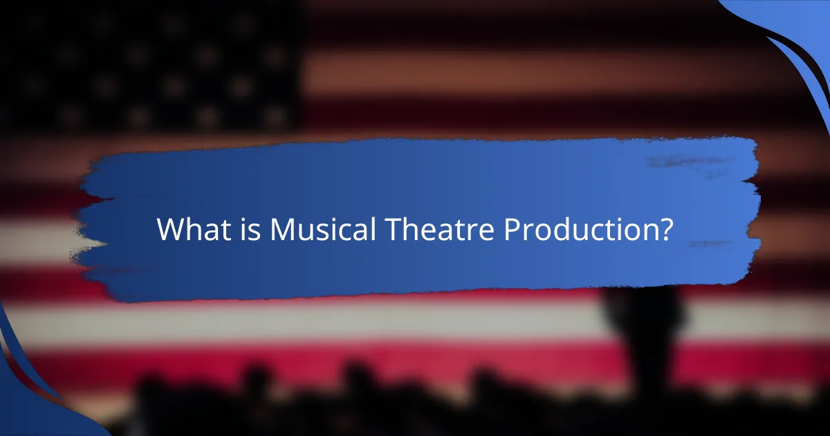 What is Musical Theatre Production?