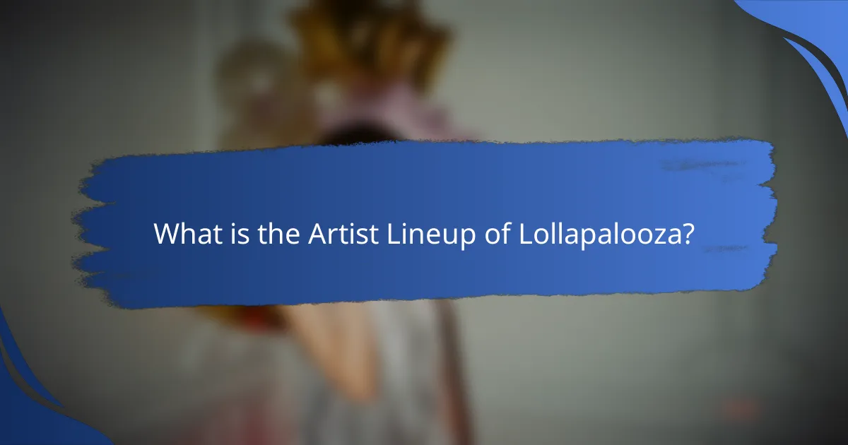 What is the Artist Lineup of Lollapalooza?