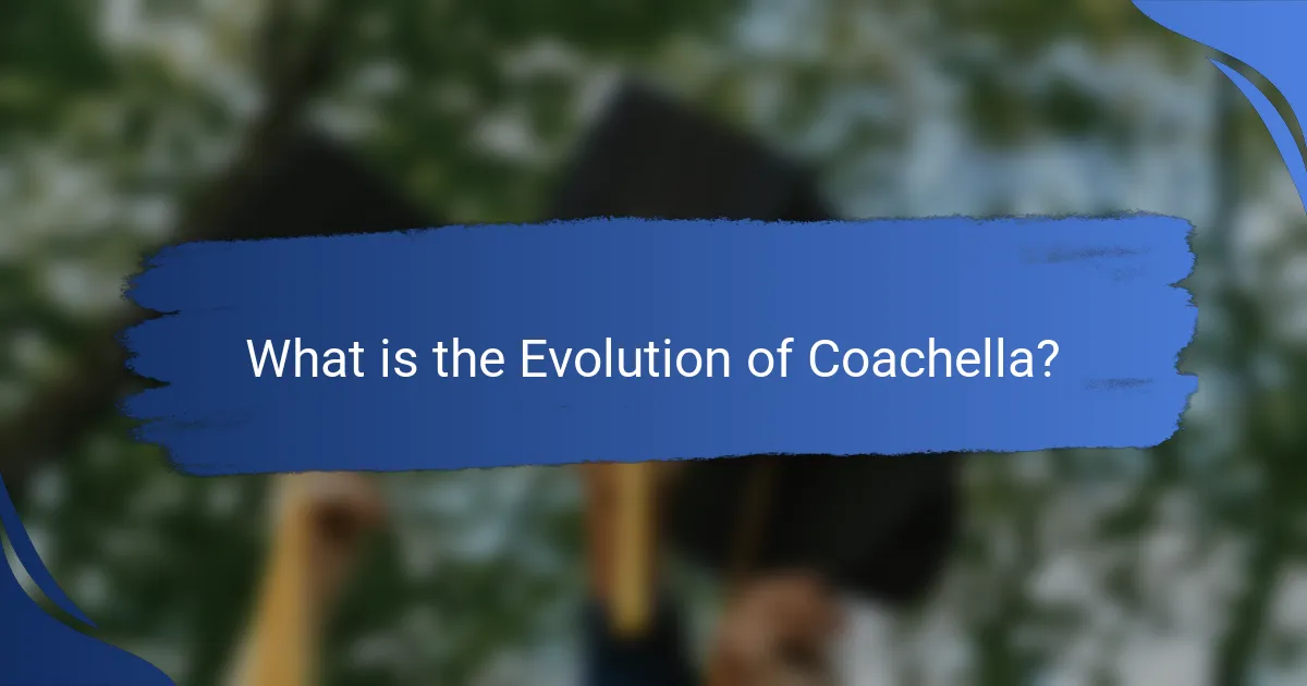 What is the Evolution of Coachella?