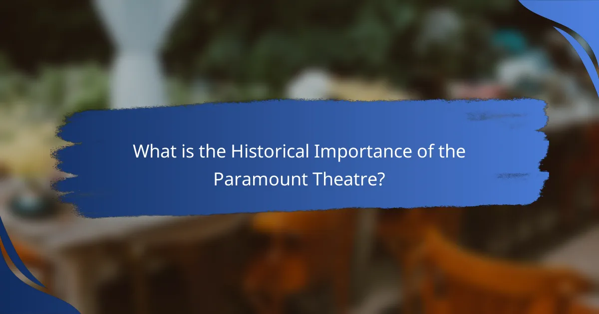 What is the Historical Importance of the Paramount Theatre?