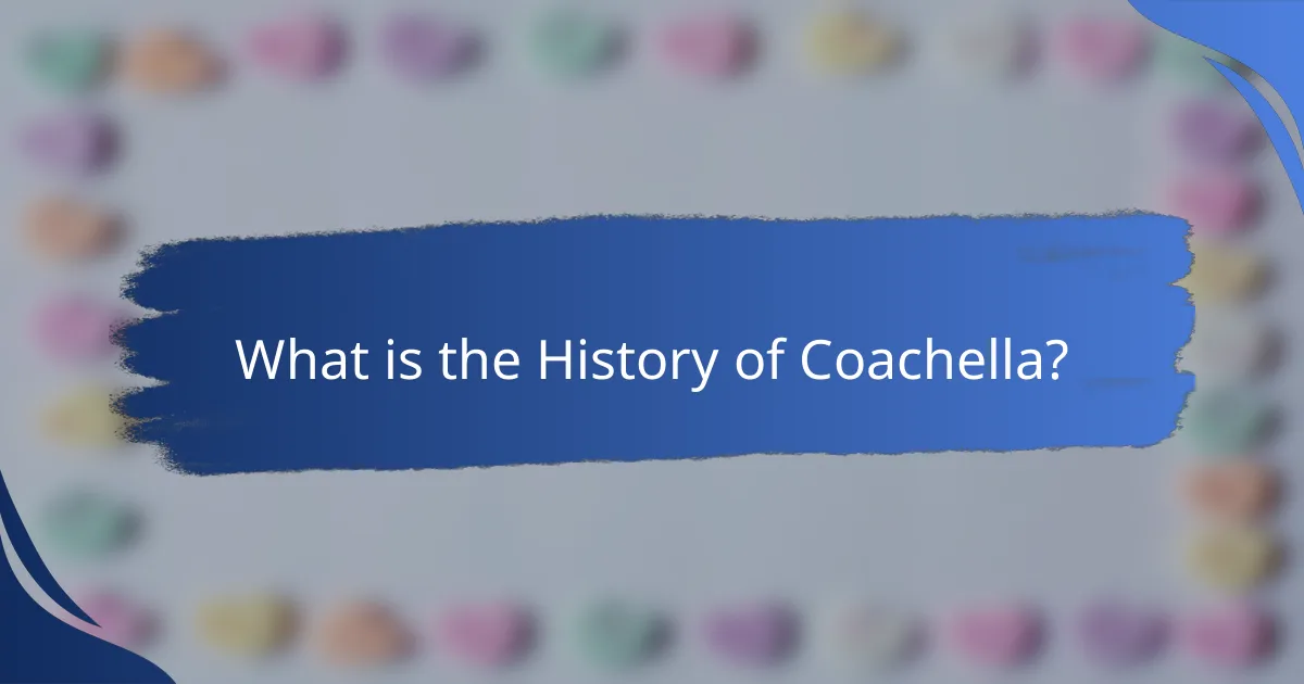 What is the History of Coachella?