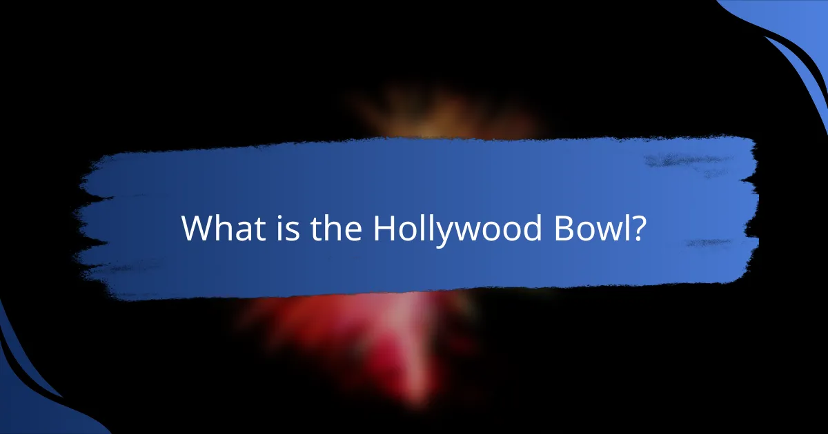 What is the Hollywood Bowl?