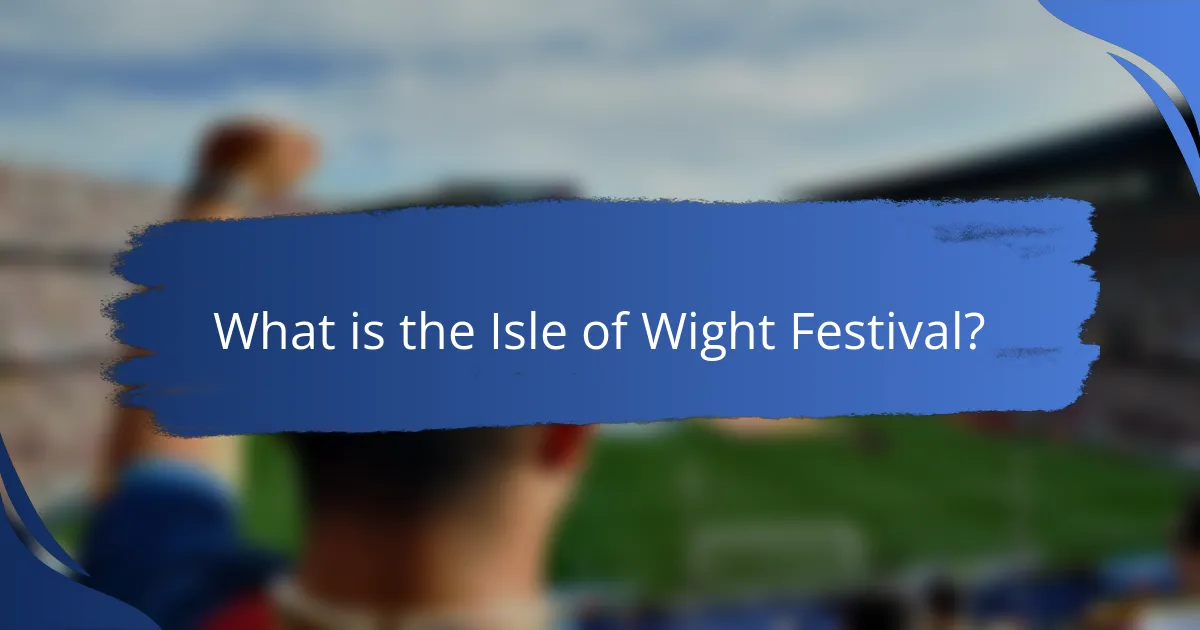 What is the Isle of Wight Festival?
