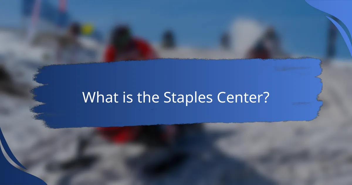 What is the Staples Center?