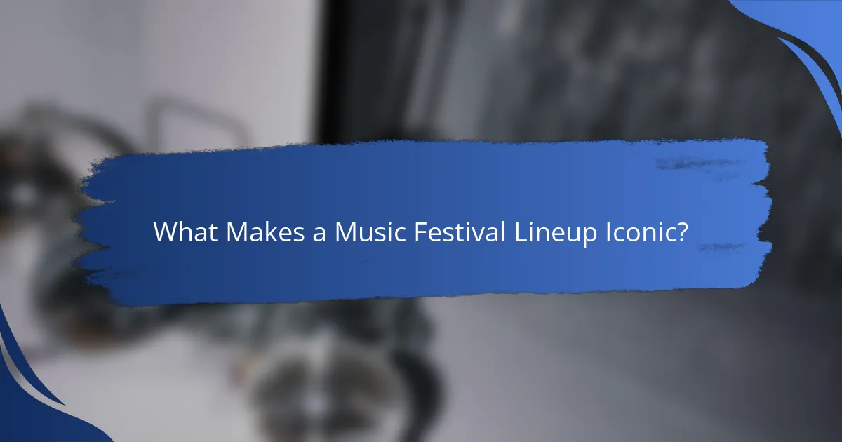 What Makes a Music Festival Lineup Iconic?