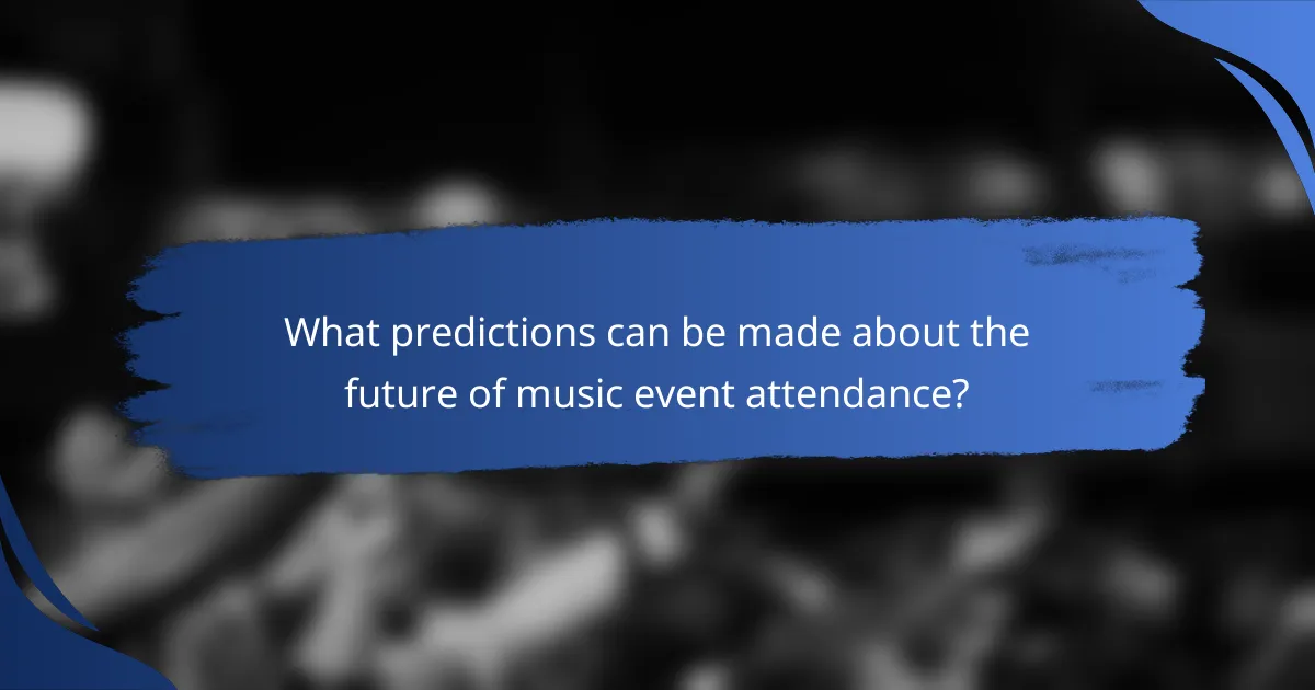 What predictions can be made about the future of music event attendance?