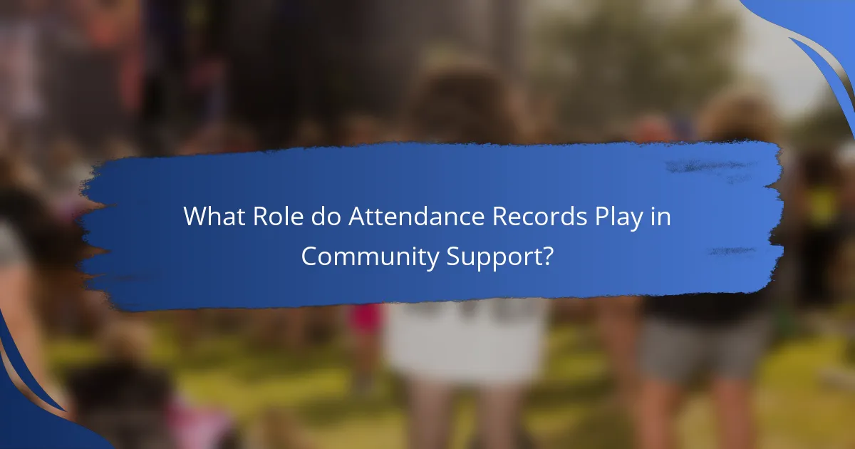 What Role do Attendance Records Play in Community Support?