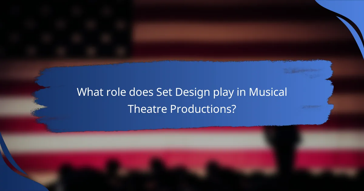 What role does Set Design play in Musical Theatre Productions?