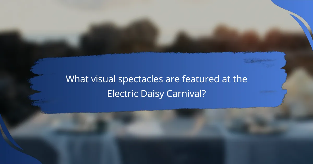 What visual spectacles are featured at the Electric Daisy Carnival?