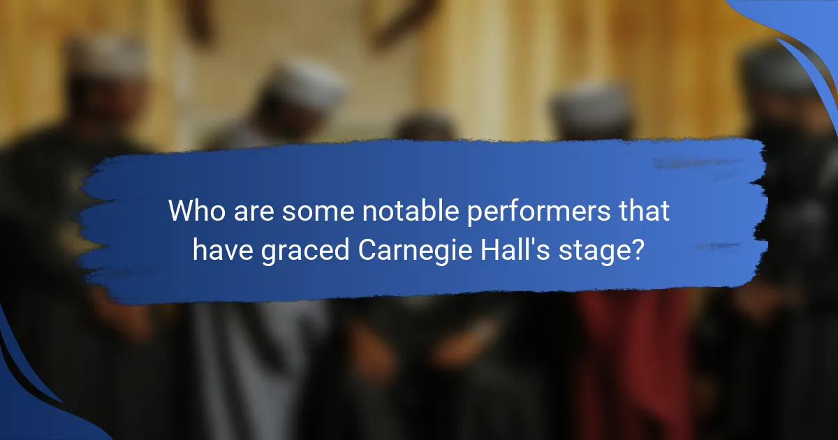 Who are some notable performers that have graced Carnegie Hall's stage?