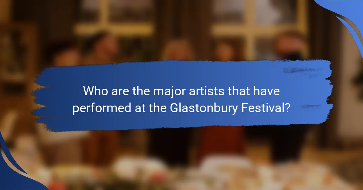 Who are the major artists that have performed at the Glastonbury Festival?